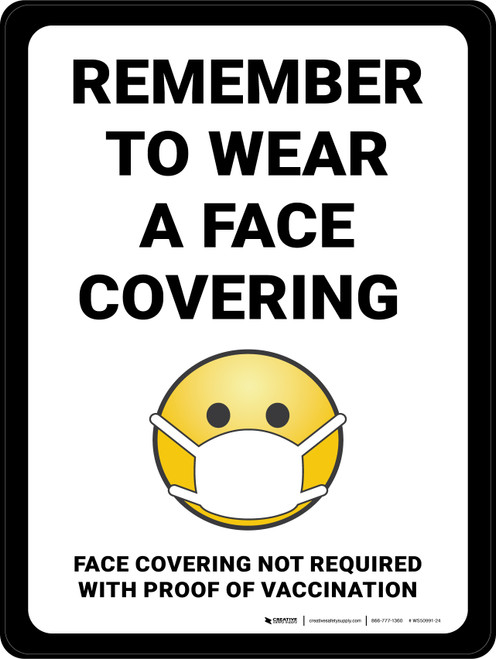 Remember To Wear A Face Covering Face Covering Not Required With Proof Of Vaccination White With Emoticon Icon - Wall Sign