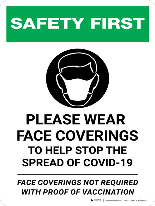 Safety First: Please Wear Face Coverings To Help Stop The Spread Of Covid-19 Face Coverings Not Required With Proof Of Vaccination Portrait - Wall Sign