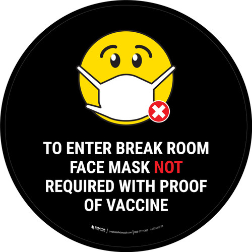 Face Mask Not Required with Proof of Vaccine To Enter Break Room with Emoji Black Circular - Floor Sign
