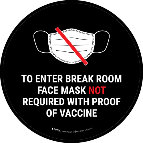 Face Mask Not Required with Proof of Vaccine To Enter Break Room with Icon Black Circular - Floor Sign