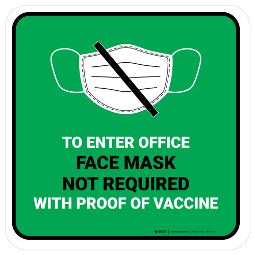 Face Mask Not Required with Proof of Vaccine To Enter Office with Icon Green Square - Floor Sign