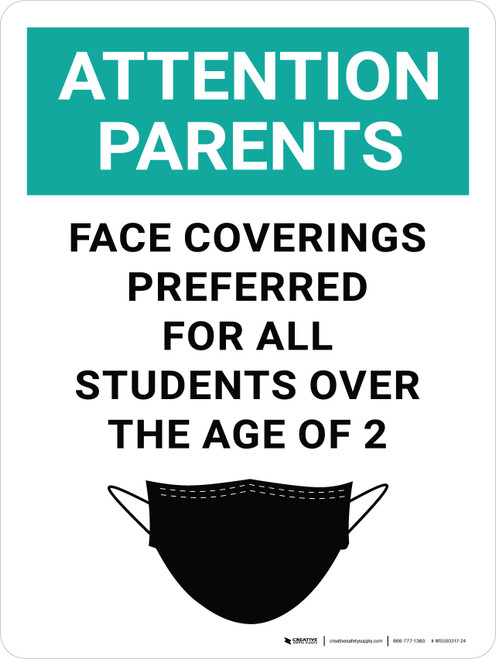 Attention: Parents Face Coverings Preferred For All Students Over The Age Of 2 - Wall Sign