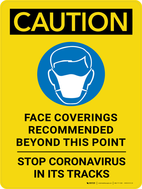 Caution: Face Coverings Recommended Beyond This Point Stop Coronavirus In Its Tracks - Wall Sign