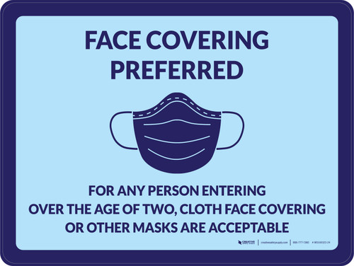 Face Covering Preferred For Any Person Entering Over The Age Of Two Cloth Face Covering Acceptable - Wall Sign