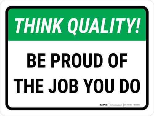 Think Quality: Be Proud Of The Job You Do Landscape - Wall Sign