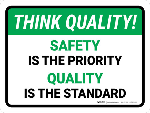 Think Quality: Safety is the Priority Quality is the Standard Landscape - Wall Sign