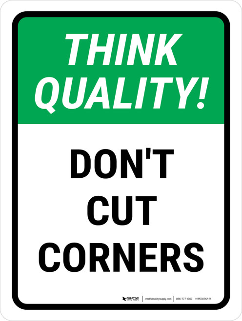 Think Quality: Don't Cut Corners Portrait - Wall Sign