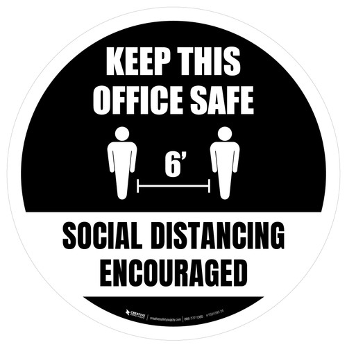 Keep This Office Safe Social Distancing Encouraged Black Circular - Floor Sign