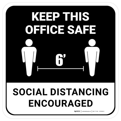 Keep This Office Safe Social Distancing Encouraged Black/White Square - Floor Sign