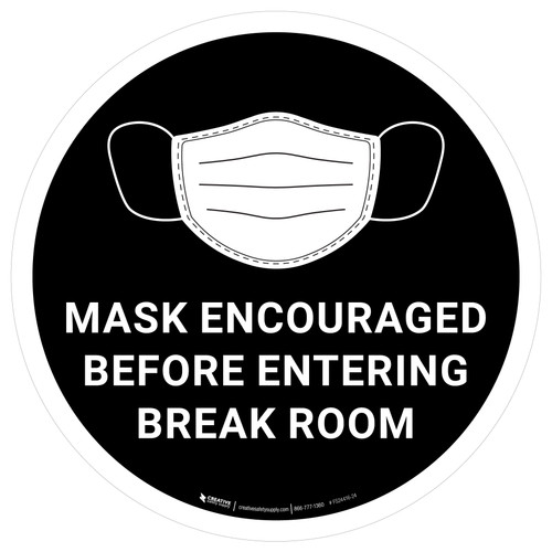 Mask Encouraged Before Entering Break Room Black Round - Floor Sign