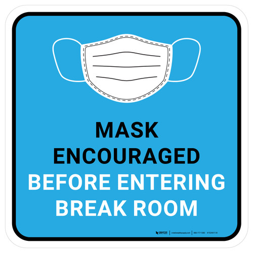 Mask Encouraged Before Entering Break Room Blue Square - Floor Sign