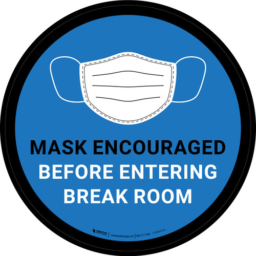 Mask Encouraged Before Entering Break Room Blue Round - Floor Sign