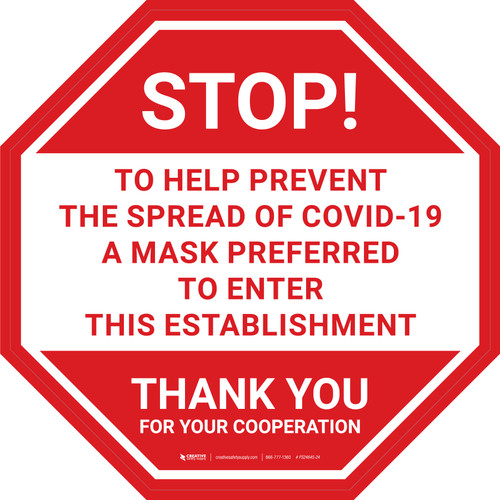 Stop: To Help Prevent The Spread Of Covid-19 A Mask Preferred To Enter This Establishment Stop - Floor Sign