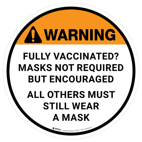 Warning: Fully Vaccinated? Masks Not Required But Encouraged All Others Must Still Wear A Mask - Floor Sign