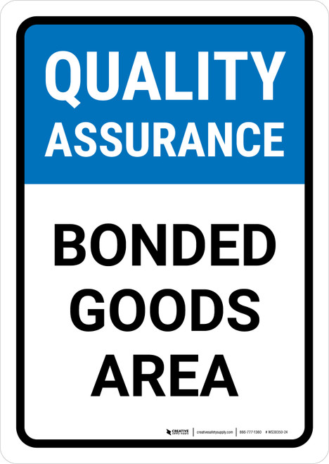 Quality Assurance: Bonded goods area Portrait - Wall Sign