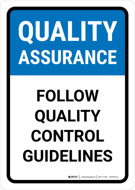 Quality Assurance: Follow quality control guidelines Portrait - Wall Sign