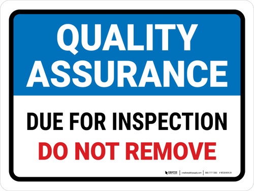 Quality Assurance: Due For Inspection Do Not Remove Landscape - Wall Sign