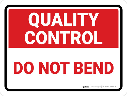 Quality Control: Do Not Bend Landscape - Wall Sign