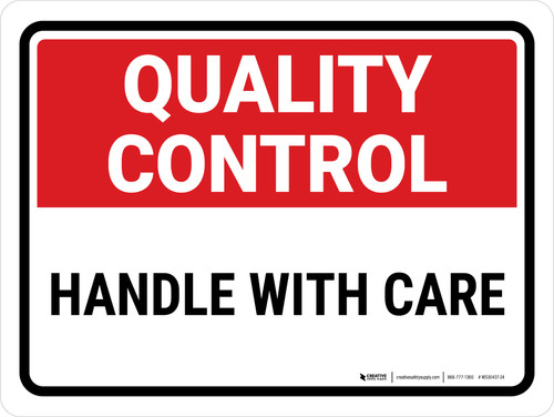 Quality Control: Handle With Care Landscape - Wall Sign