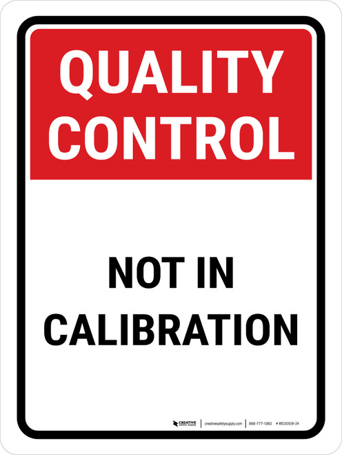 Quality Control: Not In Calibration Portrait - Wall Sign