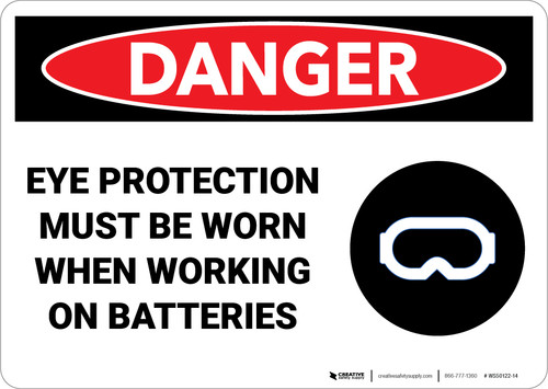Danger: Eye Protection Must Be Worn When Working on Batteries - Wall Sign