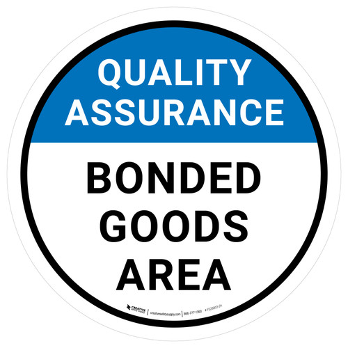 Quality Assurance: Bonded Goods Area Circular - Floor Sign