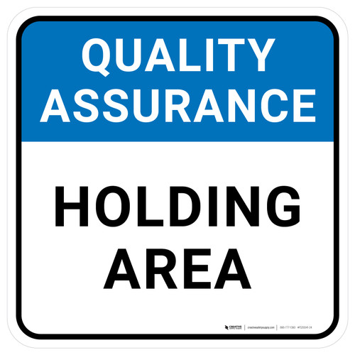 Quality Assurance: Holding Area Square - Floor Sign