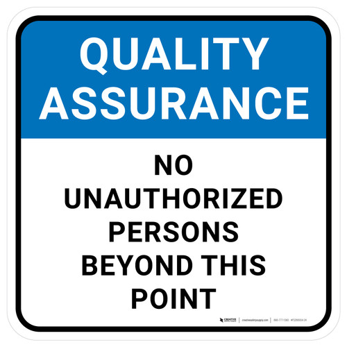 Quality Assurance: No Unauthorized Persons Beyond This Point Square - Floor Sign