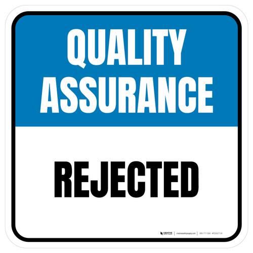 Quality Assurance: Rejected Square - Floor Sign