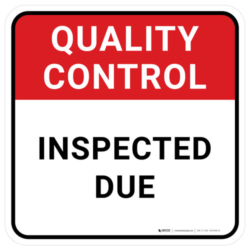 Quality Control: Inspected Due Square - Floor Sign