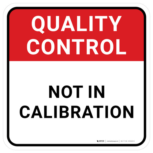 Quality Control: Not In Calibration Square - Floor Sign