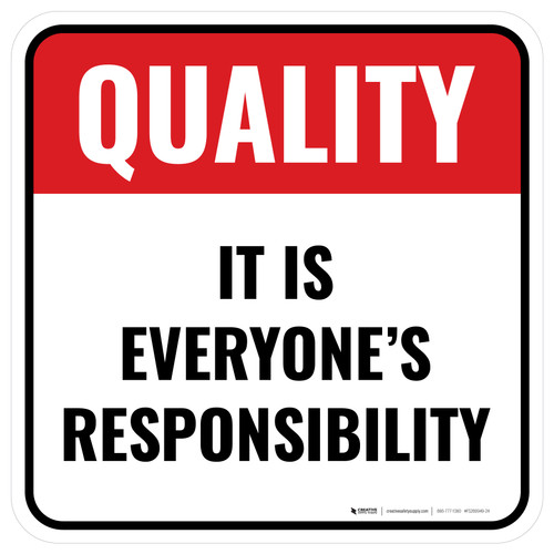 Quality: It Is Everyone's Responsibility Square - Floor Sign