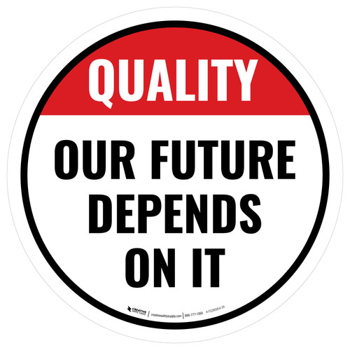 Quality: Our Future Depends On It Circular - Floor Sign