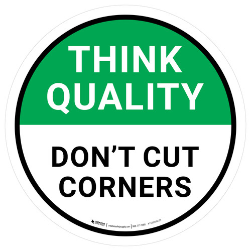 Think Quality: Don't Cut Corners Circular - Floor Sign