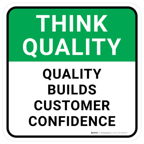 Think Quality: Quality Builds Customer Confidence Square - Floor Sign
