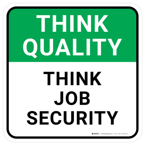 Think Quality: Think Job Security Square - Floor Sign