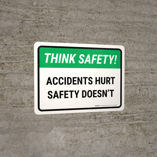 Think Safety: Accidents Hurt Safety Doesnt Landscape - Wall Sign