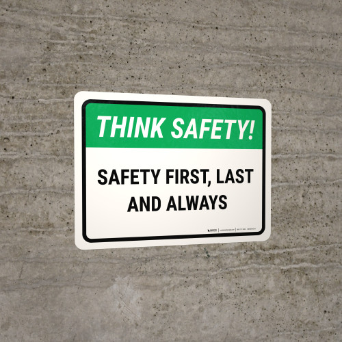 Think Safety: Safety First, Last & Always Landscape - Wall Sign