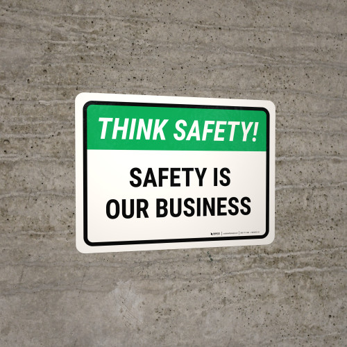Think Safety: Safety Is Our Business Landscape - Wall Sign