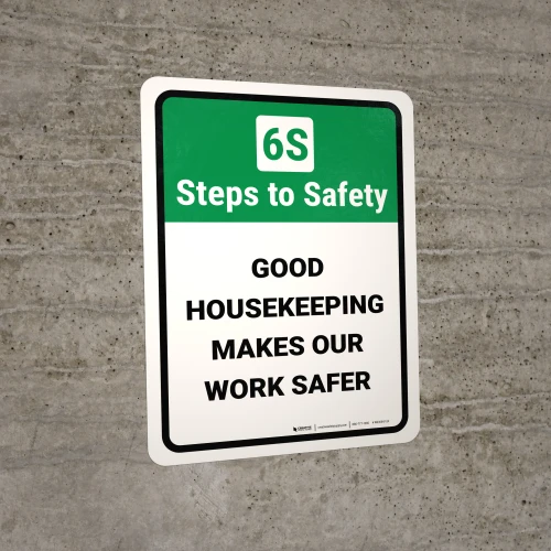 6S Steps To Safety: Good Housekeeping Makes Our Work Safer Portrait - Wall Sign
