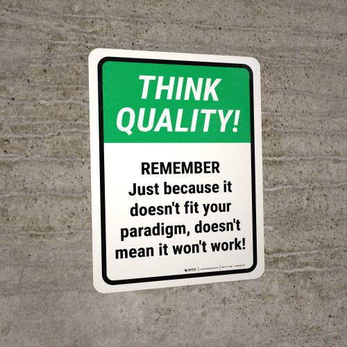 Think Quality: Just Because It Doesn't Fit Your Paradigm Portrait - Wall Sign