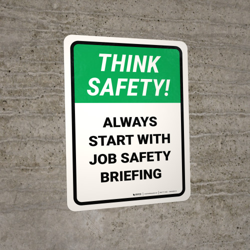 Think Safety: Always Start With Job Safety Briefing Portrait - Wall Sign