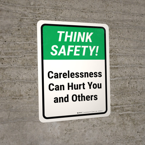 Think Safety: Carelessness Can Hurt You And Others Portrait - Wall Sign