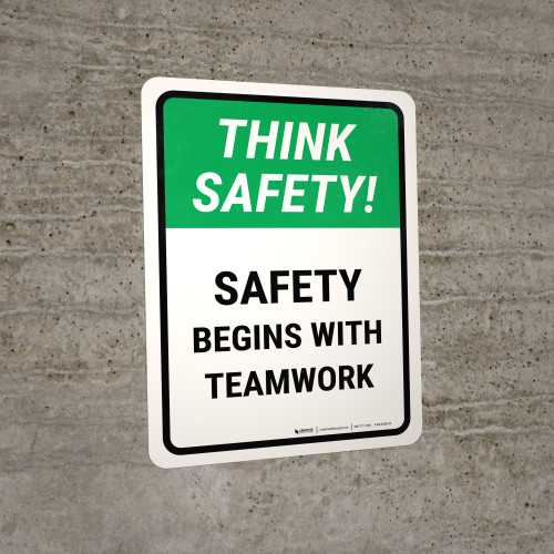 Think Safety: Safety Begins With Teamwork Portrait - Wall Sign