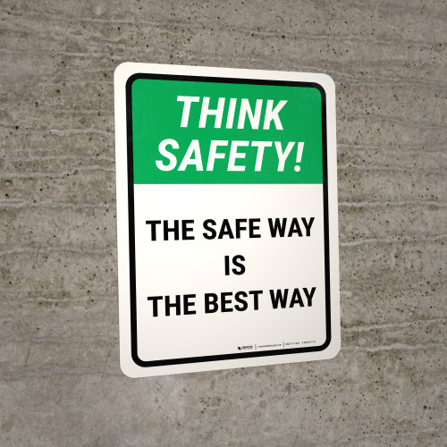 Think Safety: The Safe Way Is The Best Way Portrait - Wall Sign