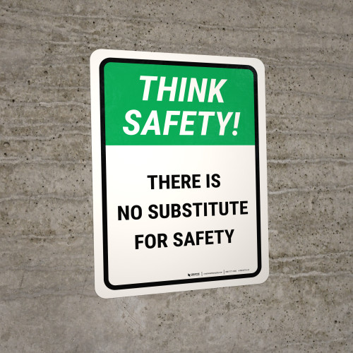 Think Safety: There Is No Substitute For Safety Portrait - Wall Sign