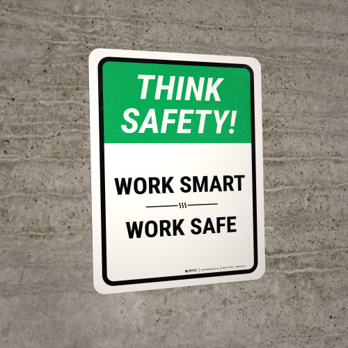 Think Safety: Work Smart Work Safe Portrait - Wall Sign