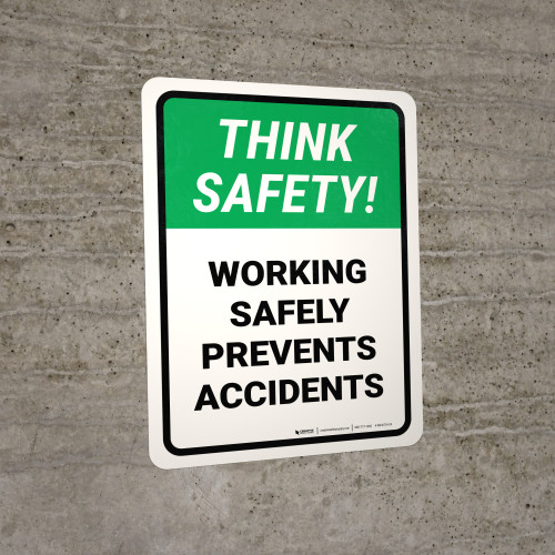 Think Safety: Working Safely Prevents Accidents Portrait - Wall Sign