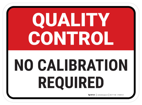 Quality Control: No Calibration Required Rectangular - Floor Sign