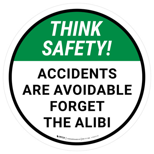 Think Safety: Accidents Are Avoidable Forget The Alibi Round - Floor Sign